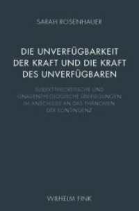 Die Unverfügbarkeit der Kraft und die Kraft des Unverfügbaren : Subjekttheoretische und gnadentheologische Überlegungen im Anschluss an das Phänomen der Kontingenz （2018. 367 S. 23.3 cm）