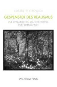 Gespenster des Realismus : Zur literarischen Wahrnehmung von Wirklichkeit （2019. VIII, 354 S. 6 SW-Abb. 23.5 cm）