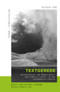 Textgerede : Interferenzen von Mündlichkeit und Schriftlichkeit in der Gegenwartsliteratur (Szenen/Schnittstellen .6) （2018. 2018. VIII, 362 S. 3 SW-Abb., 1 Tabellen, 3 SW-Fotos. 23.5 cm）