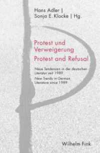 Protest und Verweigerung / Protest and Refusal : Neue Tendenzen in der deutschen Literatur seit 1989 / New Trends in German Literature since 1989 （2018. VI, 293 S. 23.5 cm）