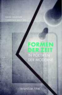Formen der Zeit in Poetiken der Moderne （2020. VI, 288 S. 7 SW-Abb. 23.5 cm）