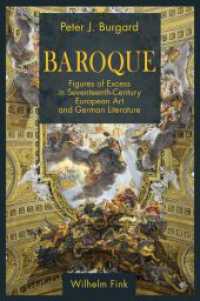 Baroque : Figures of Excess in Seventeenth-Century European Art and German Literature （2019. XII, 387 S. 20 Farbabb., 73 SW-Abb. 23.5 cm）