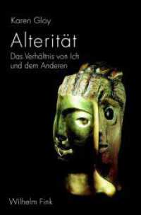 Alterität : Das Verhältnis von Ich und dem Anderen （2018. 259 S. 1 Tabellen. 23.5 cm）