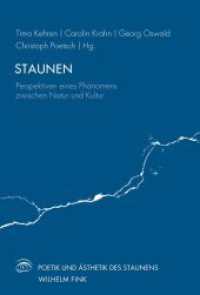 Staunen : Perspektiven eines Phänomens zwischen Natur und Kultur (Poetik und Ästhetik des Staunens 6) （2019. VIII, 356 S. 13 Farbabb., 4 SW-Abb. 23.5 cm）