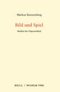 Bild und Spiel : Medien der Ungewissheit （2020. VIII, 223 S. 10 SW-Abb. 23,5 cm）