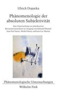 Phänomenologie der absoluten Subjektivität : Eine Untersuchung zur präreflexiven Bewusstseinsstruktur im Ausgang von Edmund Husserl, Jean-Paul Sartre, Michel Henry und Jean-Luc Marion (Phänomenologische Untersuchungen .36) （2019. XIV, 435 S. 2 Farbzeichn. 23.5 cm）