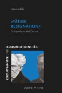 "Tätige Resignation" : Schopenhauer und Cechov (Kulturtransfer und 'kulturelle Identität' .2) （2019. 2019. X, 292 S. 1 Tabellen. 23.5 cm）