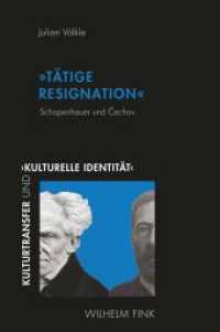 "Tätige Resignation" : Schopenhauer und Cechov (Kulturtransfer und 'kulturelle Identität' .2) （2019. X, 292 S. 1 Tabellen. 23.5 cm）