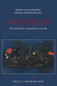 Abenteuer : Erzählmuster, Formprinzip, Genre (Philologie des Abenteuers 1) （2019. VI, 281 S. 5 SW-Abb., 1 Farbabb. 23.5 cm）