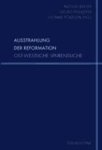 Ausstrahlung der Reformation : Ost-westliche Spurensuche (Schriftenreihe des Instituts für russisch-deutsche Literatur- & Kulturbeziehungen an der RGGU Moskau 22) （2020. VIII, 240 S. 23.5 cm）