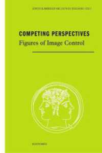 Competing Perspectives : Figures of Image Control (Morphomata 42) （2019. 404 S. 43 SW-Abb., 16 Farbabb. 23.5 cm）