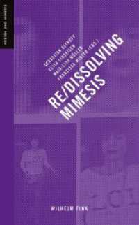 Re-/Dissolving Mimesis (Medien und Mimesis 6) （2020. 294 S. 38 Farbabb. 17 cm）