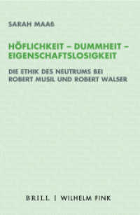 Höflichkeit - Dummheit - Eigenschaftslosigkeit : Die Ethik des Neutrums bei Robert Musil und Robert Walser (Ethik - Text - Kultur 17) （2020. 2020. VIII, 547 S. 23.5 cm）