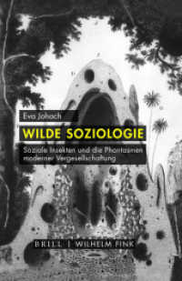 Wilde Soziologie : Soziale Insekten und die Phantasmen moderner Vergesellschaftung （2020. VIII, 539 S. 38 SW-Abb. 23.5 cm）