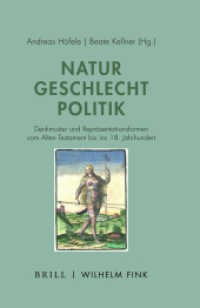 Natur - Geschlecht - Politik : Denkmuster und Repräsentationsformen vom Alten Testament bis in die Neuzeit （2020. 2020. VI, 329 S. 4 SW-Abb., 13 Farbabb. 23.5 cm）