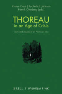 Thoreau in an Age of Crisis : Uses and Abuses of an American Icon （2021. XXIV, 302 S. 29 SW-Abb., 9 Farbabb., 2 Tabellen. 23.5 cm）