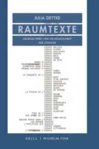 Raumtexte : Georges Perec und die Räumlichkeit der Literatur （2021. X, 331 S. 4 Tabellen, 26 SW-Abb. 23.5 cm）