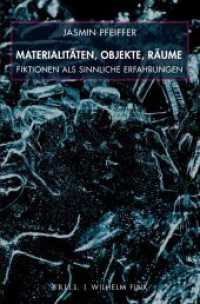 Materialitäten, Objekte, Räume : Fiktionen als sinnliche Erfahrungen （2021. VIII, 230 S. 11 SW-Abb. 23.5 cm）