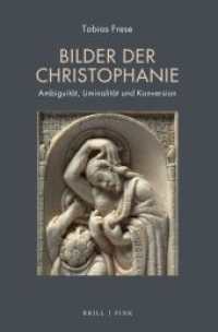 Bilder der Christophanie : Ambiguität, Liminalität und Konversion （2022. XXII, 248 S. 19 Farbabb., 55 SW-Abb. 23.5 cm）