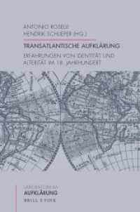 Transatlantische Aufklärung : Erfahrungen von Identität und Alterität im 18. Jahrhundert (Laboratorium Aufklärung 35) （2022. VIII, 201 S. 23.5 cm）