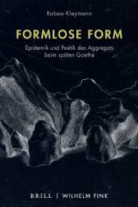 Formlose Form : Epistemik und Poetik des Aggregats beim späten Goethe （2021. VIII, 279 S. 23.5 cm）