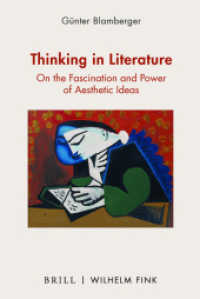 Thinking in Literature : On the Fascination and Power of Aesthetic Ideas. Translated from German by Joel Golb （2021. 227 S. 12 Farbabb. 23.5 cm）