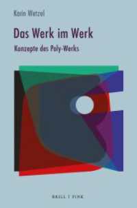 Das Werk im Werk : Konzepte des Poly-Werks （2022. XX, 211 S. 46 SW-Abb., 21 Farbabb. 23.5 cm）