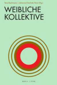 Weibliche Kollektive (Dispositiv der Menge 2) （2023. XX, 233 S. 18 SW-Abb. 23.5 cm）