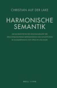 Harmonische Semantik : Zur musikästhetischen Resonanzialität der Sprachphilosopheme Repräsentation und Konstitution im Zusammenhang von Sprache und Musik （2022. XXVIII, 509 S. 1 SW-Abb., 11 Farbabb. 23.5 cm）