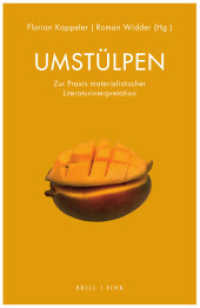 Umstülpen : Zur Praxis materialistischer Literaturinterpretation (Literatur und Ökonomie 7) （2023. XVIII, 212 S. 3 Farbabb. 23.5 cm）