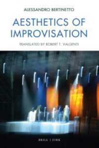 Aesthetics of Improvisation : Translated from Italian by Robert T. Valgenti (Contemporary Perspectives in European Philosophy / Zeitgenössische Perspektiven europäischer Philosophi) （2022. XIV, 165 S. 23.5 cm）