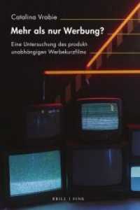 Mehr als nur Werbung? : Eine Untersuchung des produktunabhängigen Werbekurzfilms (inter/media 16) （2022. VI, 222 S. 39 Farbabb. 23.5 cm）