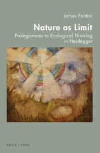 Nature as Limit : Prolegomena to Ecological Thinking in Heidegger （2022. LII, 281 S. 23.5 cm）