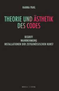 Theorie und Ästhetik des Codes : Begriff - Wahrnehmung - Installationen der zeitgenössischen Kunst （2023. XVI, 525 S. 26 Farbabb. 23.5 cm）