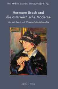 Hermann Broch und die österreichische Moderne : Literatur, Kunst und Wissenschaftsphilosophie （2023. VI, 276 S. 23.5 cm）