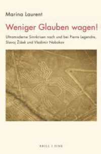 Weniger Glauben wagen! : Ultramoderne Sinnkrisen nach und bei Pierre Legendre, Slavoj Zizek und Vladimir Nabokov （2022. XXIV, 289 S. 4 SW-Abb. 23.5 cm）