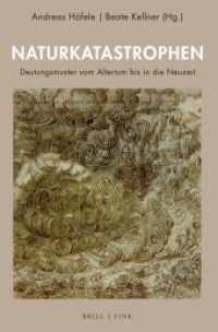 Naturkatastrophen : Deutungsmuster vom Altertum bis in die Neuzeit （2022. VI, 387 S. 22 Farbabb., 1 Tabellen, 8 SW-Abb. 23.5 cm）
