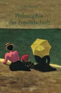 Philosophie der Freundschaft （2023. XXII, 181 S. 23.5 cm）