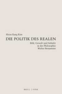 Die Politik des Realen : Bild, Gewalt und Subjekt in der Philosophie Walter Benjamins （2023. XXVI, 250 S. 1 Farbabb. 23.5 cm）