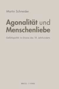 Agonalität und Menschenliebe : Gefühlspolitik im Drama des 18. Jahrhunderts （2023. XXII, 501 S. 23.5 cm）