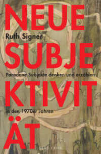 Neue Subjektivität : Paradoxe Subjekte denken und erzählen in den 1970er Jahren （2023. XX, 253 S. 23.5 cm）
