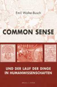 Common Sense und der Lauf der Dinge in Humanwissenschaften （2023. XIV, 883 S. 15 SW-Abb., 4 Tabellen, 5 SW-Zeichn. 23.5 cm）