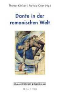 Dante in der romanischen Welt (Romanistisches Kolloquium 13) （2024. XX, 345 S. 38 SW-Abb. 23.5 cm）