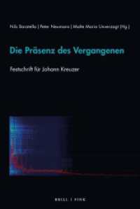 Die Präsenz des Vergangenen : Festschrift für Johann Kreuzer （2023. VIII, 226 S. 23.5 cm）