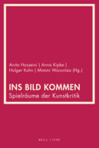 Ins Bild kommen : Spielräume der Kunstkritik （2023. XXII, 235 S. 8 SW-Abb., 31 Farbabb. 23.5 cm）