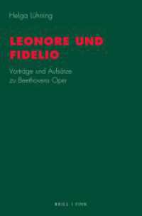Leonore und Fidelio : Vorträge und Aufsätze zu Beethovens Oper (Studien zur Musik 22) （2024. XII, 477 S. 17 Tabellen, 170 SW-Abb. 23.5 cm）