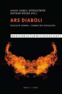 Ars diaboli : Teuflische Formen - Formen des Teuflischen (Medienkulturwissenschaft 5) （2024. XX, 446 S. 2 SW-Abb., 5 Farbabb. 23.5 cm）
