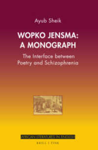 Wopko Jensma: A Monograph : The Interface between Poetry and Schizophrenia (African Literatures in English 2) （2024. X, 194 S. 4 SW-Abb. 23.5 cm）