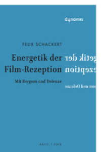 Energetik der Film-Rezeption : Mit Bergson und Deleuze (dynamis) （2023. VIII, 435 S. 23.5 cm）