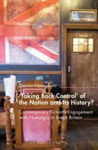 'Taking Back Control' of the Nation and Its History? : Contemporary Fiction's Engagement with Nostalgia in Brexit Britain (inter/media 21) （2023. VI, 328 S. 7 SW-Abb., 2 Farbabb. 23.5 cm）